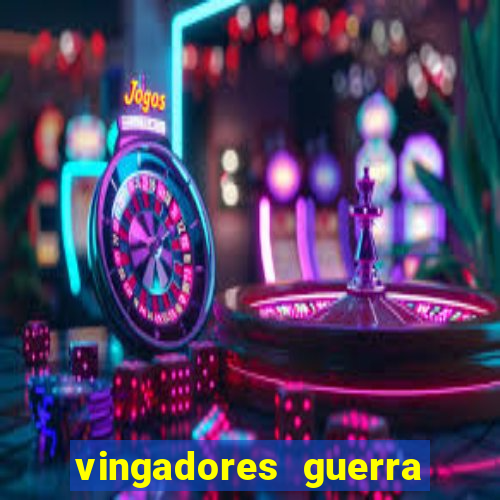 vingadores guerra infinita filme completo dublado