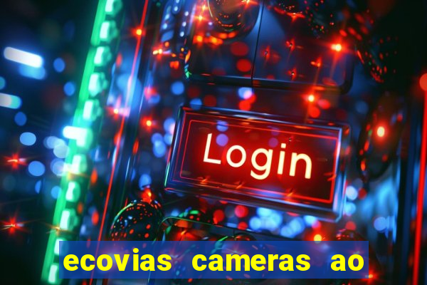 ecovias cameras ao vivo santos