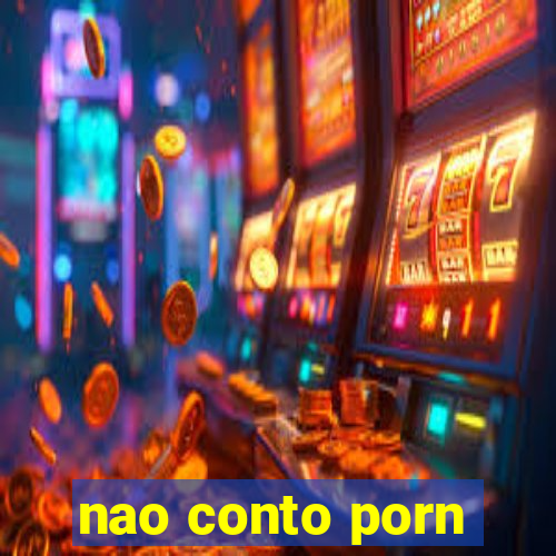 nao conto porn