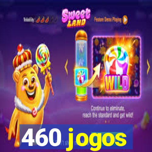 460 jogos