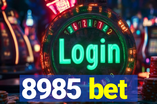 8985 bet