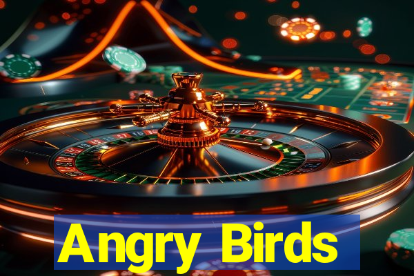 Angry Birds