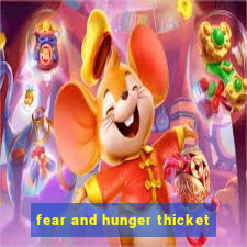 fear and hunger thicket