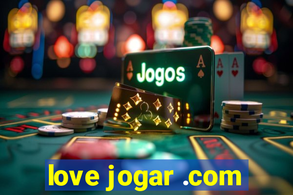 love jogar .com