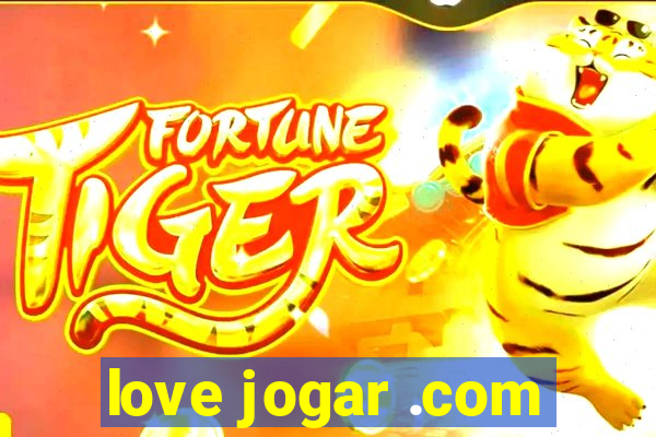 love jogar .com