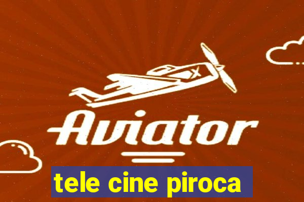 tele cine piroca