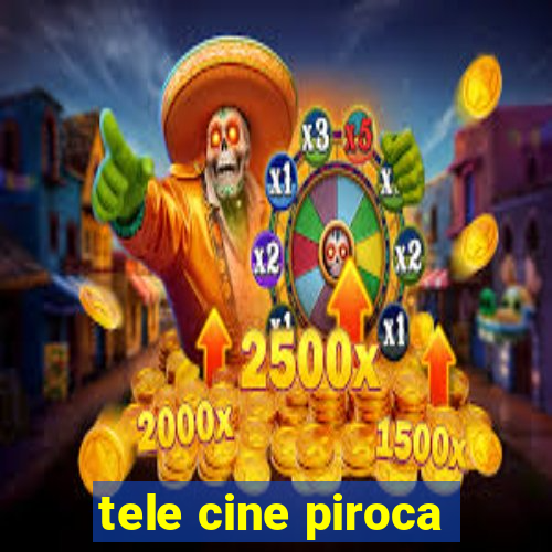 tele cine piroca