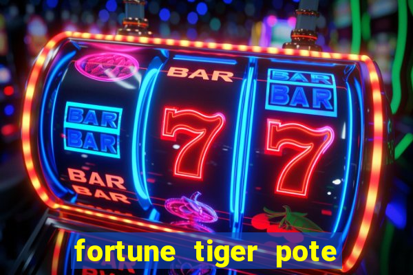 fortune tiger pote de ouro