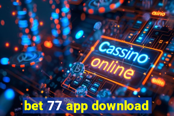 bet 77 app download