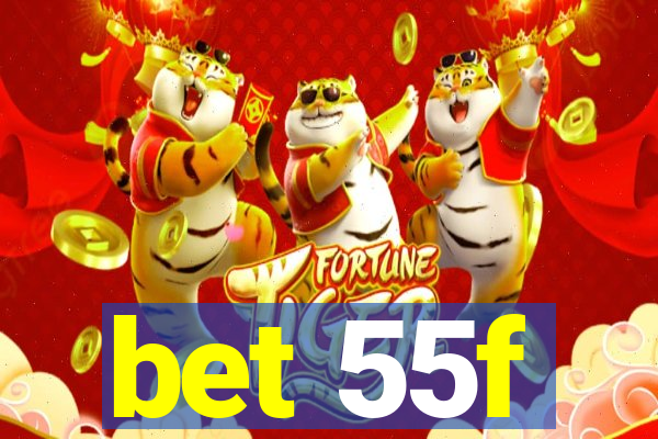 bet 55f