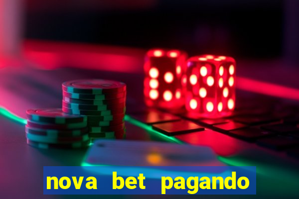 nova bet pagando no cadastro