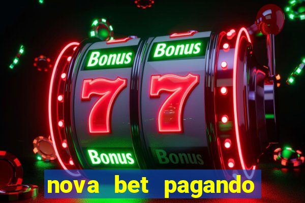 nova bet pagando no cadastro