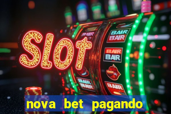 nova bet pagando no cadastro