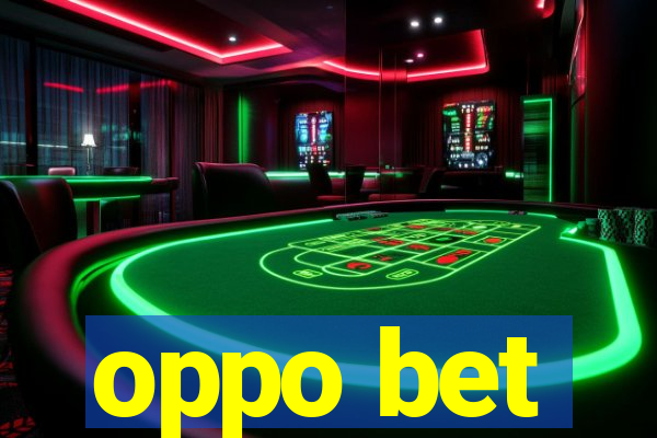 oppo bet