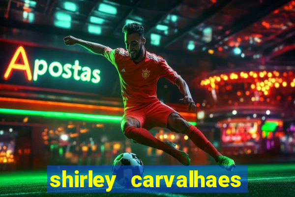 shirley carvalhaes porto seguro