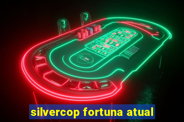 silvercop fortuna atual