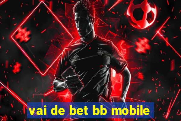 vai de bet bb mobile