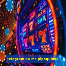 telegram da mc pipoquinha