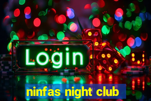 ninfas night club