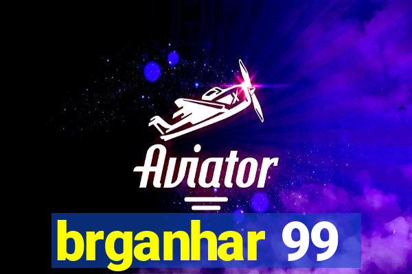 brganhar 99