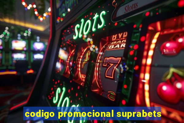 codigo promocional suprabets