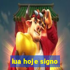 lua hoje signo