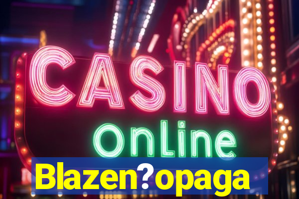 Blazen?opaga