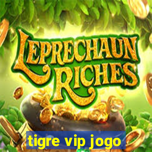 tigre vip jogo