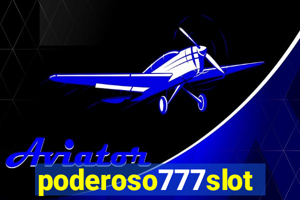 poderoso777slot