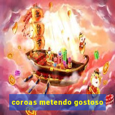 coroas metendo gostoso