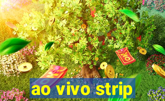 ao vivo strip