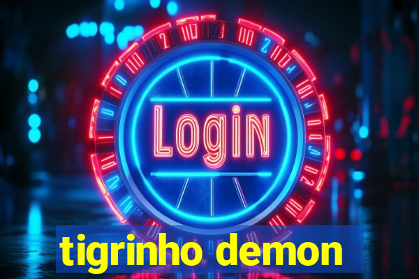 tigrinho demon