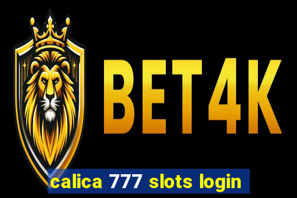 calica 777 slots login