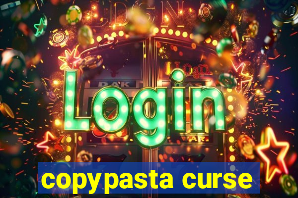 copypasta curse