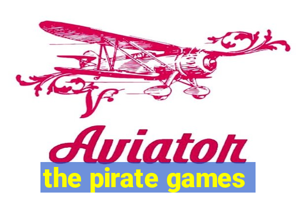 the pirate games