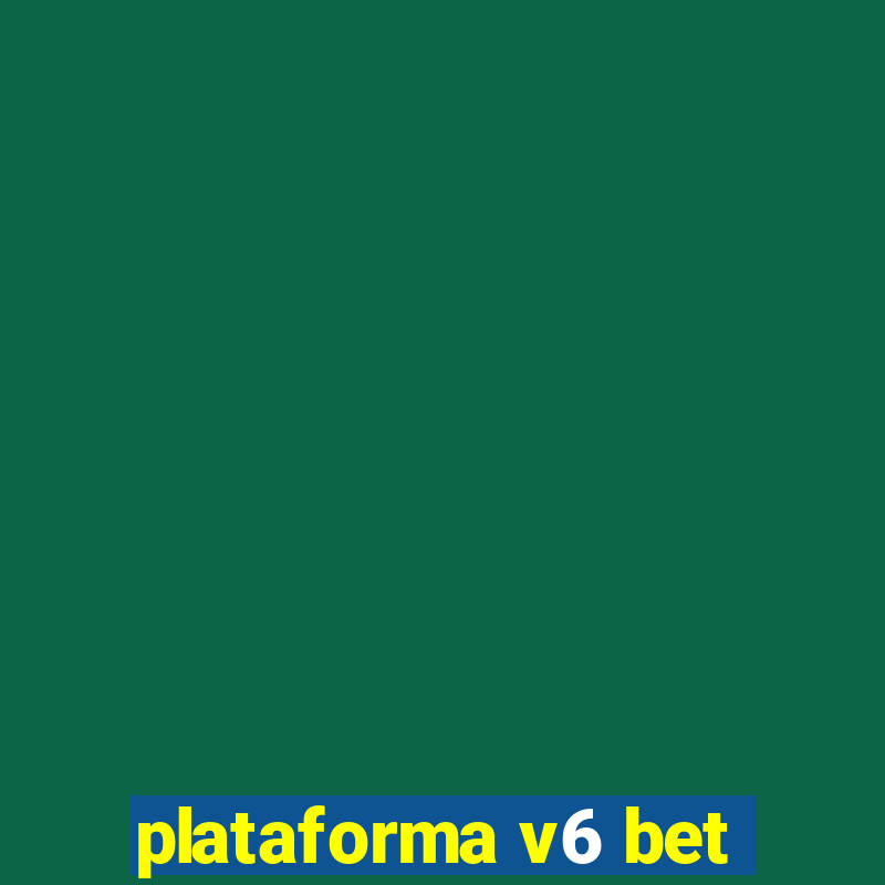 plataforma v6 bet