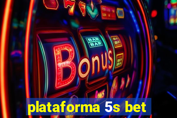 plataforma 5s bet