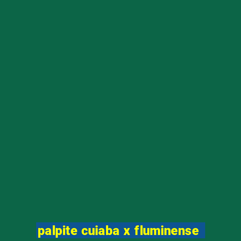 palpite cuiaba x fluminense