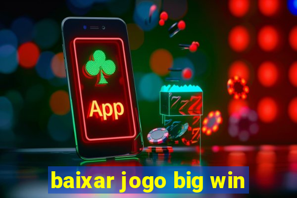 baixar jogo big win