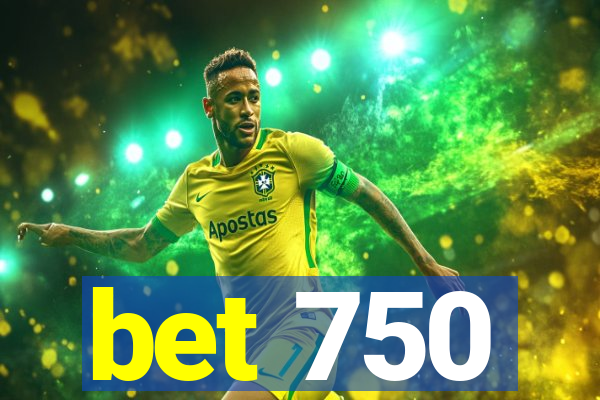 bet 750