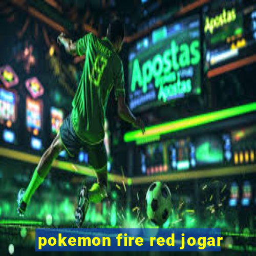 pokemon fire red jogar