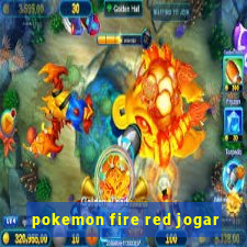 pokemon fire red jogar