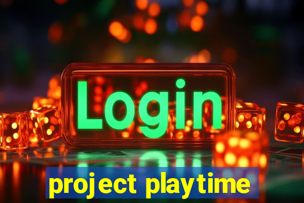 project playtime