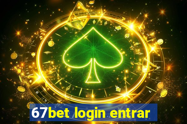 67bet login entrar