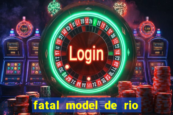 fatal model de rio claro sp