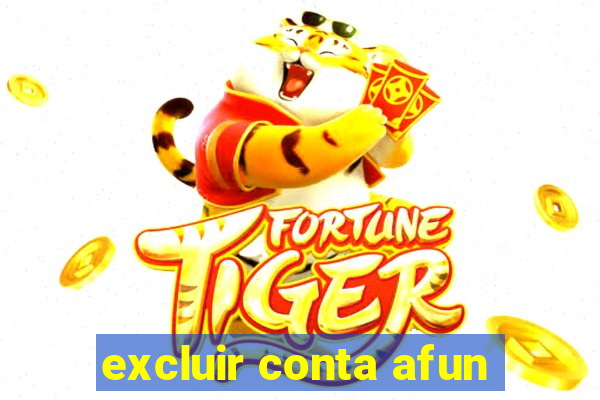 excluir conta afun