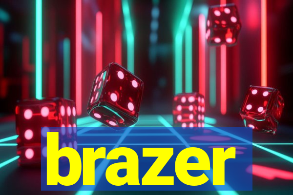 brazer