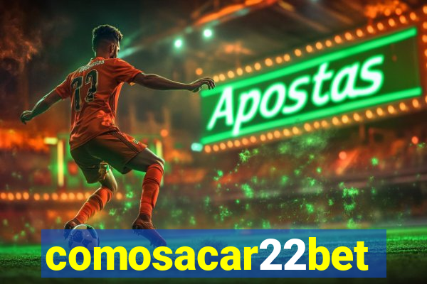 comosacar22bet