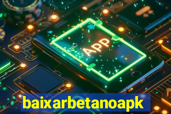 baixarbetanoapk