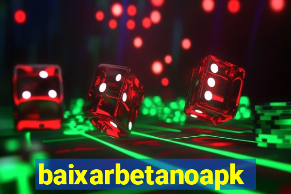 baixarbetanoapk